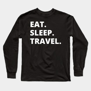 Eat Sleep Travel Long Sleeve T-Shirt